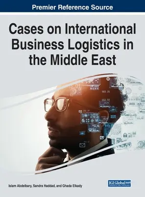 Cas sur la logistique des affaires internationales au Moyen-Orient - Cases on International Business Logistics in the Middle East