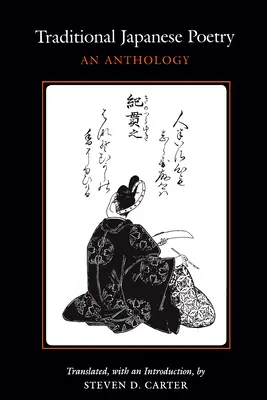 Poésie japonaise traditionnelle : Une anthologie - Traditional Japanese Poetry: An Anthology