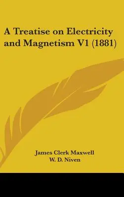 Traité d'électricité et de magnétisme V1 (1881) - A Treatise on Electricity and Magnetism V1 (1881)