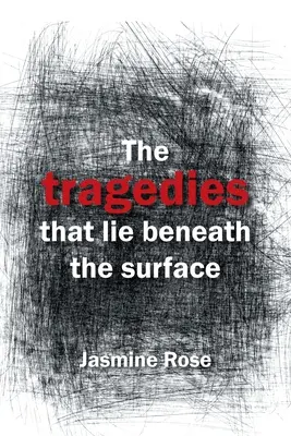 Les tragédies qui se cachent sous la surface - The Tragedies That Lie Beneath the Surface