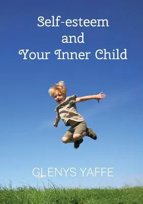 L'estime de soi et l'enfant intérieur - Self-Esteem and Your Inner Child