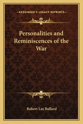 Personnalités et réminiscences de la guerre - Personalities and Reminiscences of the War