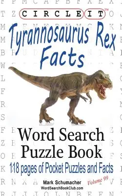 Encerclez-le, Tyrannosaurus Rex Facts, Word Search, Puzzle Book - Circle It, Tyrannosaurus Rex Facts, Word Search, Puzzle Book