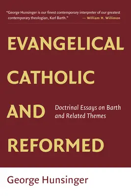 Évangélique, catholique et réformé : Essais sur Barth et d'autres thèmes - Evangelical, Catholic, and Reformed: Essays on Barth and Other Themes