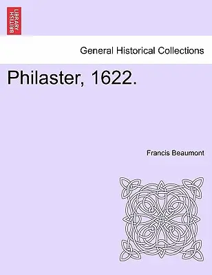 Philastre, 1622. - Philaster, 1622.