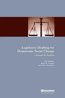La rédaction législative pour un changement social démocratique : Un manuel pour les rédacteurs - Legislative Drafting for Democratic Social Change: A Manual for Drafters
