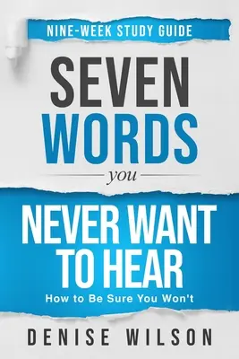Sept mots que vous ne voulez jamais entendre : Guide d'étude - Seven Words You Never Want to Hear Study Guide