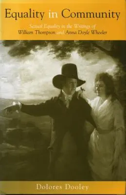 L'égalité dans la communauté : L'égalité sexuelle dans les écrits de William Thompson et Anna Doyle Wheeler - Equality in Community: Sexual Equality in the Writings of William Thompson and Anna Doyle Wheeler