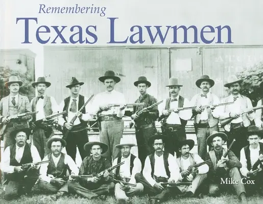 En souvenir des hommes de loi du Texas - Remembering Texas Lawmen