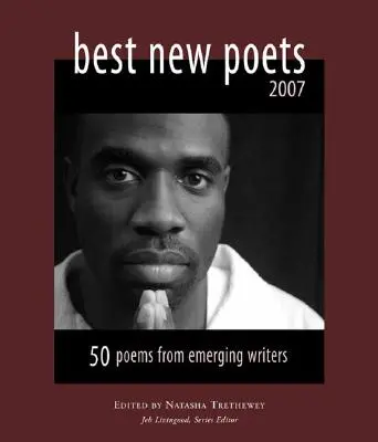 Les meilleurs nouveaux poètes 2007 : 50 poèmes d'écrivains émergents - Best New Poets 2007: 50 Poems from Emerging Writers