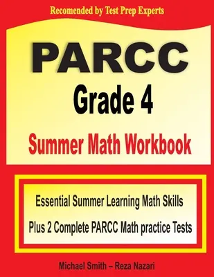 PARCC Grade 4 Summer Math Workbook : Essential Summer Learning Math Skills plus Two Complete PARCC Math Practice Tests (en anglais) - PARCC Grade 4 Summer Math Workbook: Essential Summer Learning Math Skills plus Two Complete PARCC Math Practice Tests