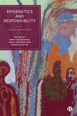 Épigénétique et responsabilité : Perspectives éthiques - Epigenetics and Responsibility: Ethical Perspectives