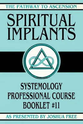 Implants spirituels : Livret de cours professionnel de systémologie n°11 - Spiritual Implants: Systemology Professional Course Booklet #11