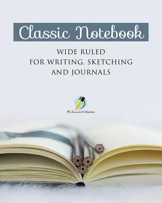 Carnet de notes classique à grandes lignes pour écrire, dessiner et tenir un journal intime - Classic Notebook Wide Ruled for Writing, Sketching and Journals