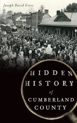 Histoire cachée du comté de Cumberland - Hidden History of Cumberland County
