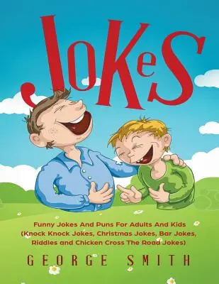 Blagues : Blagues et jeux de mots drôles pour adultes et enfants (blagues de Noël, blagues de bar, devinettes et croisement de poules). - Jokes: Funny Jokes And Puns For Adults And Kids (Knock Knock Jokes, Christmas Jokes, Bar Jokes, Riddles and Chicken Cross The