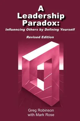 Le paradoxe du leadership : influencer les autres en se définissant soi-même - A Leadership Paradox: Influencing Others by Defining Yourself