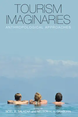 Les imaginaires du tourisme : Approches anthropologiques - Tourism Imaginaries: Anthropological Approaches