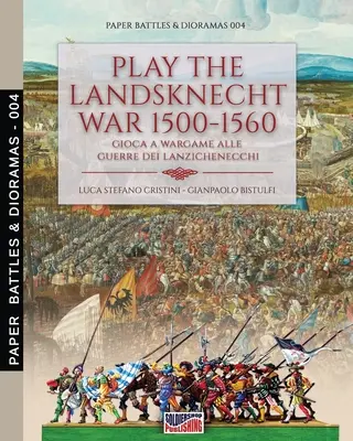 Jouez à la guerre des paysans 1500-1560 - Gioca a Wargame alle guerre dei Lanzichenecchi : Jouer au jeu de guerre des Lanzichenecchi - Play the Landsknecht war 1500-1560 - Gioca a Wargame alle guerre dei Lanzichenecchi: Gioca a Wargame alle guerre dei Lanzichenecchi