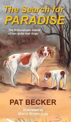 La recherche du paradis - L'épreuve fictive de deux chiens bien réels - The Search for Paradise - The fictionalized ordeal of two quite real dogs