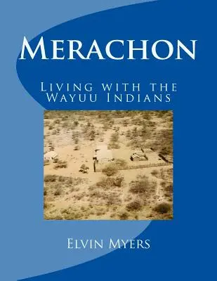 Merachon : Vivre avec les Indiens Wayuu - Merachon: Living with the Wayuu Indians