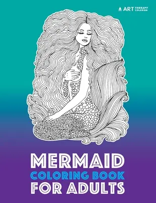Livre de coloriage des sirènes pour adultes - Mermaid Coloring Book For Adults