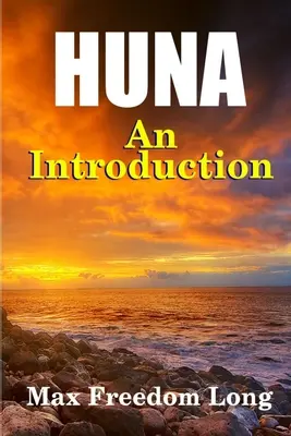 Introduction au Huna : Le système psycho-religieux viable des Polynésiens - Introduction to Huna: The Workable Psycho-religious System of the Polynesians