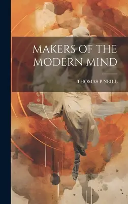 Les créateurs de l'esprit moderne - Makers of the Modern Mind