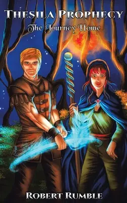La prophétie de Thesila : Le voyage de retour - Thesila Prophecy: The Journey Home