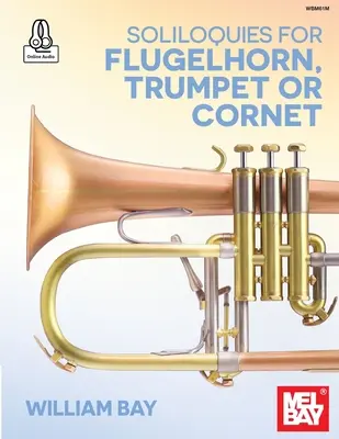 Soliloques pour bugle, trompette ou cornet - Soliloquies for Flugelhorn, Trumpet or Cornet