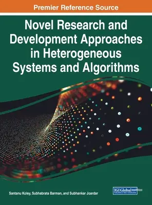 Nouvelles approches de recherche et de développement dans les systèmes hétérogènes et les algorithmes - Novel Research and Development Approaches in Heterogeneous Systems and Algorithms