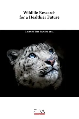 Recherche sur la faune sauvage pour un avenir plus sain - Wildlife Research for a Healthier Future