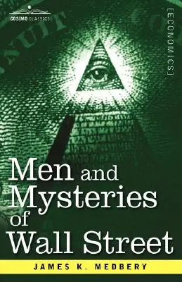 Les hommes et les mystères de Wall Street - Men and Mysteries of Wall Street