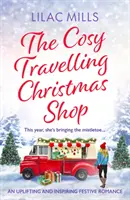 Cosy Travelling Christmas Shop - Une histoire d'amour festive et inspirante - Cosy Travelling Christmas Shop - An uplifting and inspiring festive romance