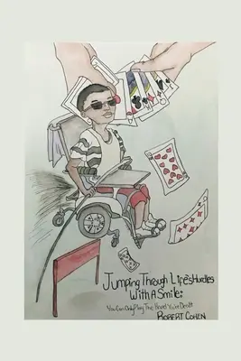 Franchir les obstacles de la vie avec le sourire : On ne peut jouer que la main que l'on a reçue - Jumping Through Life's Hurdles with a Smile: You Can Only Play the Hand You're Dealt