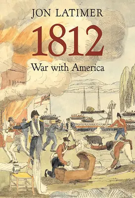 1812 : La guerre avec l'Amérique - 1812: War with America