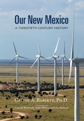 Notre Nouveau-Mexique : Une histoire du vingtième siècle - Our New Mexico: A Twentieth Century History