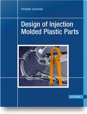 Conception de pièces en plastique moulées par injection - Design of Injection Molded Plastic Parts