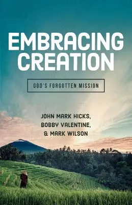 Embrasser la création : La mission oubliée de Dieu - Embracing Creation: God's Forgotten Mission