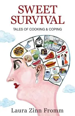 Sweet Survival : Histoires de cuisine et d'adaptation - Sweet Survival: Tales of Cooking and Coping