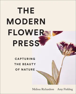 La presse à fleurs moderne : Capturer la beauté de la nature - The Modern Flower Press: Capturing the Beauty of Nature