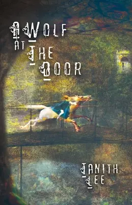 Un loup à la porte : Et autres contes rares - A Wolf at the Door: And Other Rare Tales