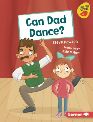 Papa peut-il danser ? - Can Dad Dance?