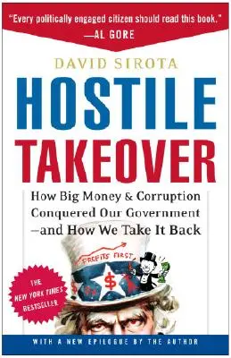 Hostile Takeover : Comment l'argent et la corruption ont conquis notre gouvernement - et comment le reprendre en main - Hostile Takeover: How Big Money & Corruption Conquered Our Government--And How We Take It Back