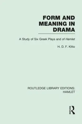 Forme et sens dans le drame : Étude de six pièces grecques et d'Hamlet - Form and Meaning in Drama: A Study of Six Greek Plays and of Hamlet