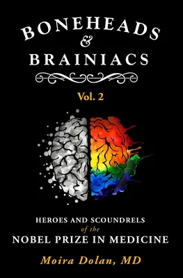 Héros et canailles : Le bon, la brute et le truand du prix Nobel de médecine - Heroes and Scoundrels: The Good, the Bad, and the Ugly of the Nobel Prize in Medicine