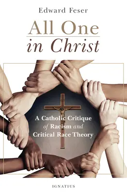 Tous unis dans le Christ : Une critique catholique du racisme et de la théorie critique de la race - All One in Christ: A Catholic Critique of Racism and Critical Race Theory