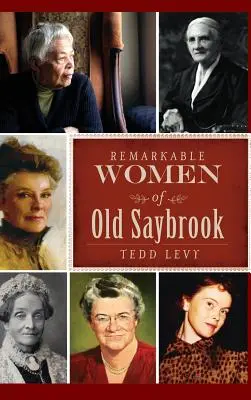 Les femmes remarquables d'Old Saybrook - Remarkable Women of Old Saybrook