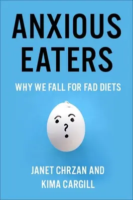 Mangeurs anxieux : Pourquoi nous succombons aux régimes à la mode - Anxious Eaters: Why We Fall for Fad Diets