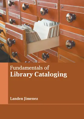 Principes fondamentaux du catalogage en bibliothèque - Fundamentals of Library Cataloging